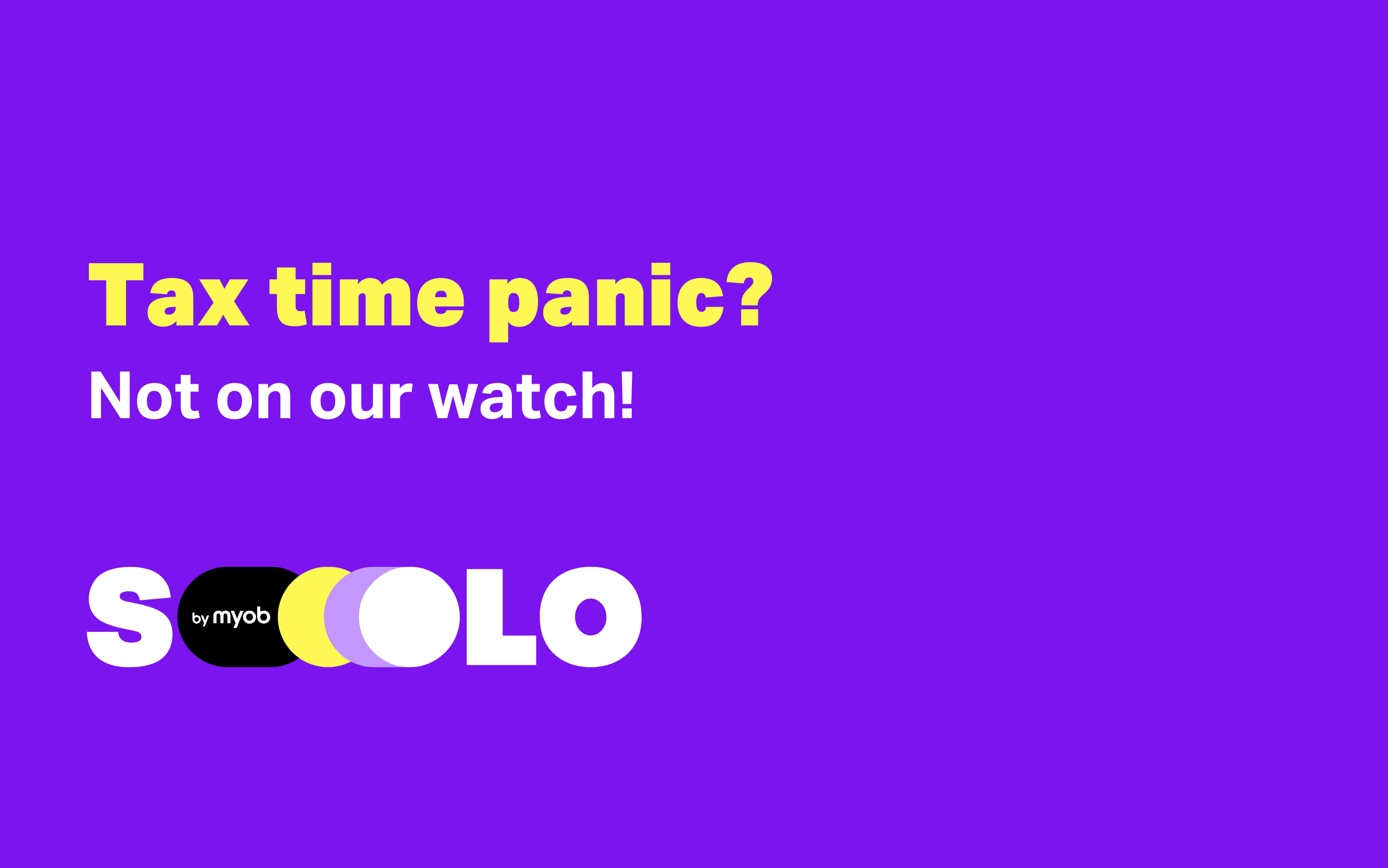 Live Webinar - Get Sorted for Tax Time with Solo by MYOB | MYOB Community
