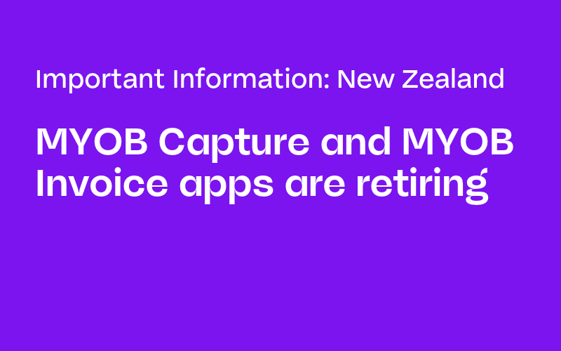 New Zealand: MYOB Capture and Invoice apps will stop working on 23 ...